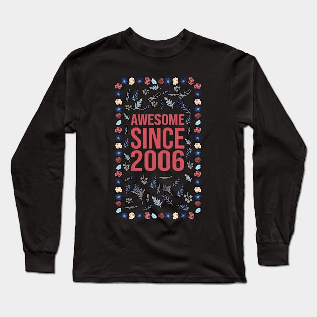 Awesome Since 2006 Long Sleeve T-Shirt by Hello Design